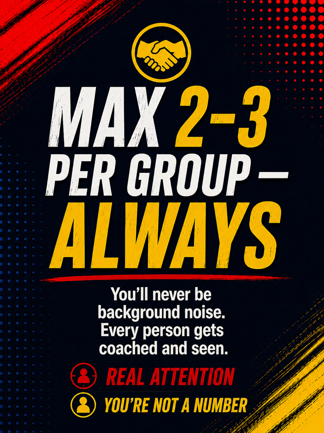 Max 2–3 per group — always. You'll never be background noise. Every person gets coached and seen. Real attention, you're not a number.